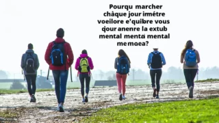 Pourquoi marcher chaque jour améliore votre équilibre mental